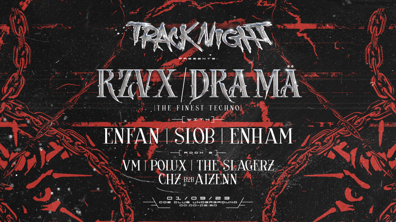 TRACK'NIGHT w/ RZVX. DRA MÄ. ENFAN. SLOB. ENHAM