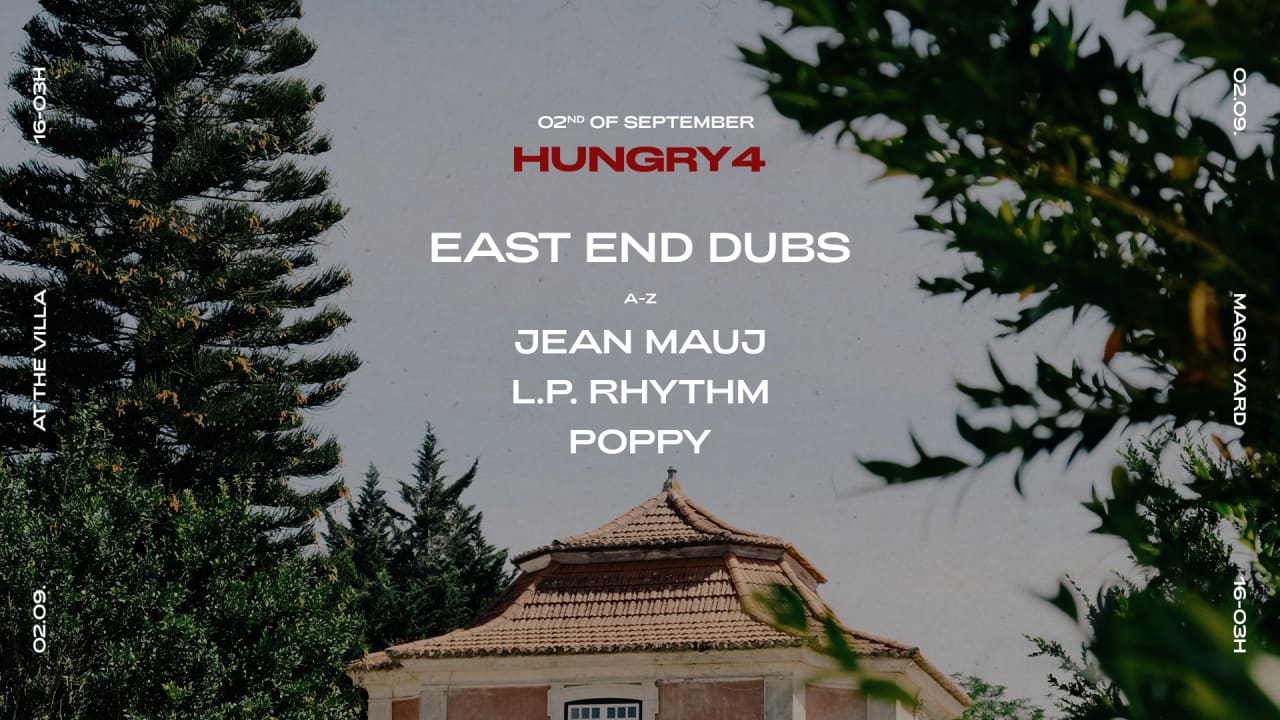 Hungry4 ps. East End Dubs & more at Magic Yard