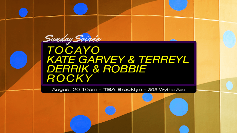 Sunday Soirée: Tocayo, Kate Garvey, Terreyl