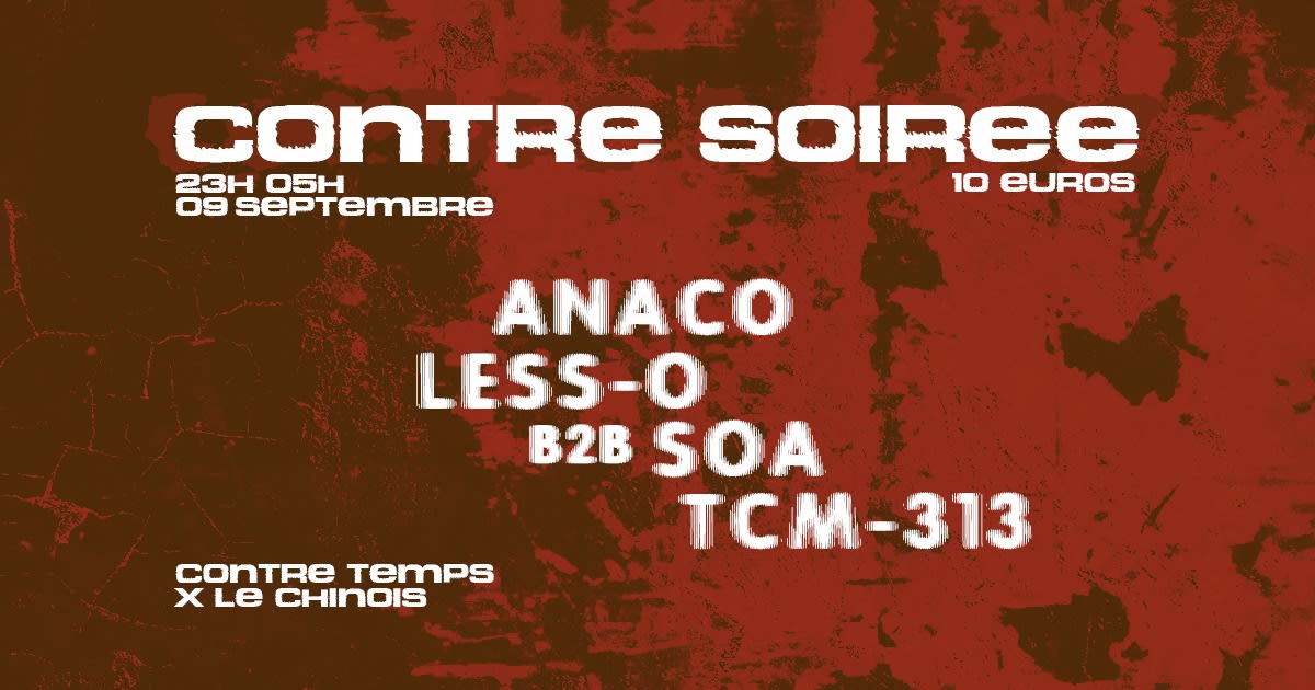 Contre soirée w/ ANACO & SOA