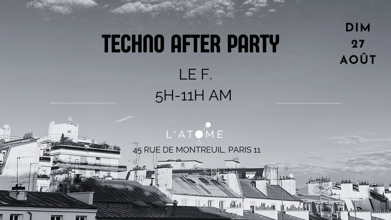 AFTER Techno L'Atome #342 w/ Le F.