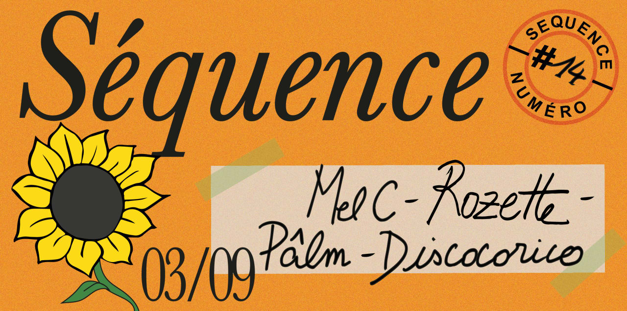 Séquence 14: Mel C -Rozette - Pâlm - Discocorico