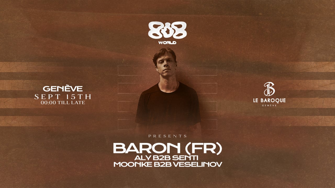 808 Geneva : Baron, Aly B2B Senti, Moonke B2B Veselinov