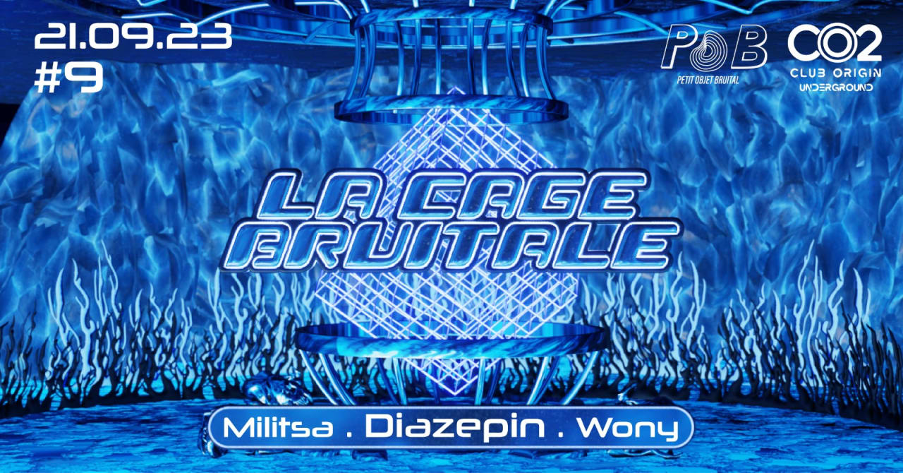 LA CAGE BRUITALE #9 w/ Diazepin, Militsa, Wony