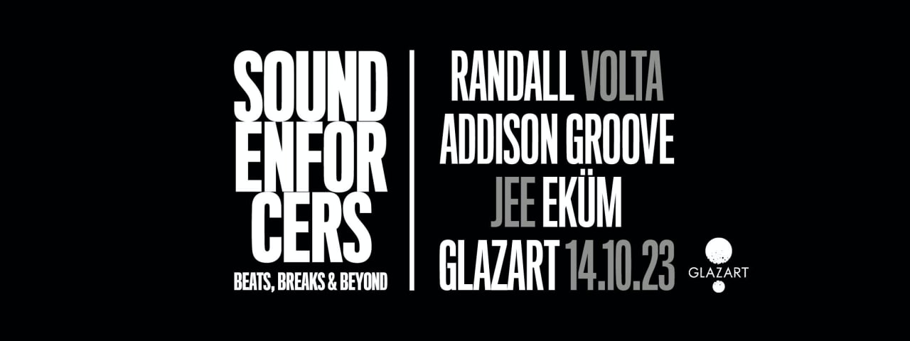 SOUND ENFORCERS : RANDALL, VOLTA, ADDISON GROOVE, JEE & EKUM