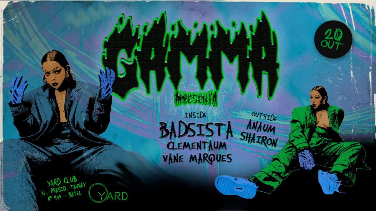 Gamma Apresenta: Badsista