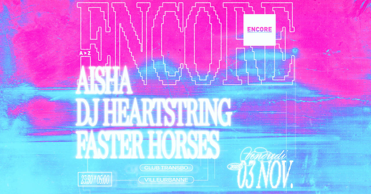 ENCORE : DJ HEARTSTRING, FASTER HORSES & AISHA