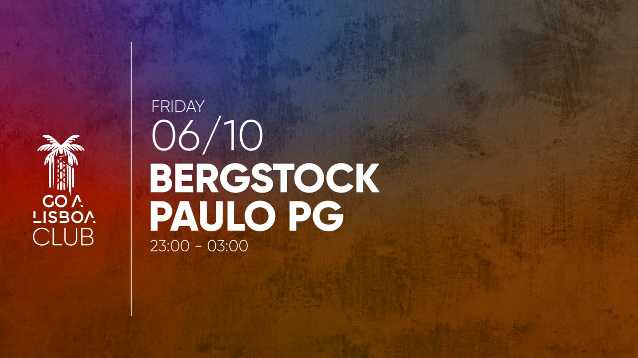 FRI 6 OCT • BERGSTOCK & PAULO PG • CLUB •