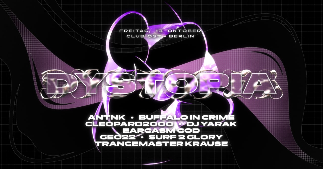 Dystopia • EARGASM GOD, DJ YARAK, Geo22, Cleopard2000 & more