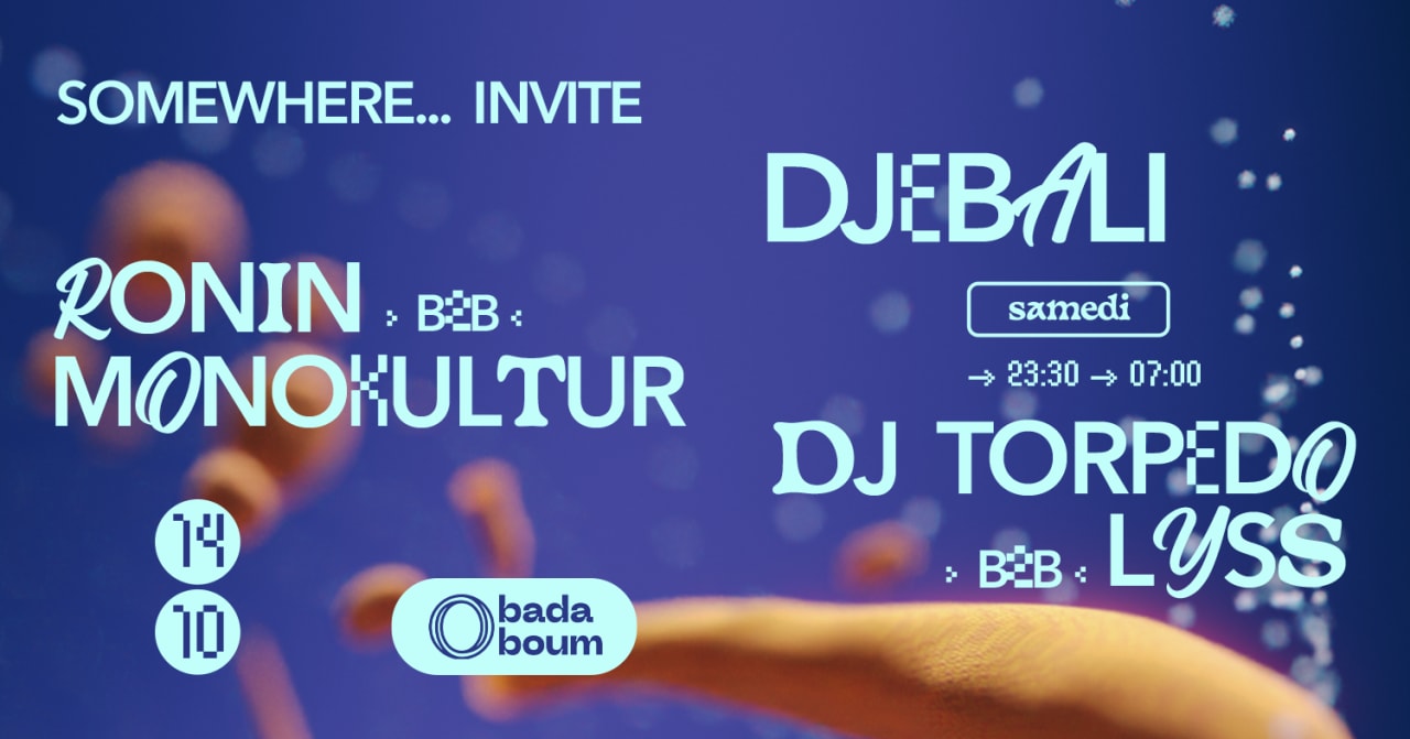 Club — Somewhere invite Djebali, Ronin, Monokultur & more