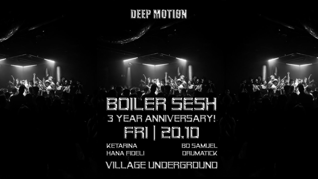 Deep Motion BOILER SESH - 3 Year Anniversary!