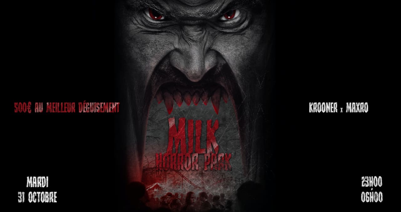 MILK HORROR PARK - HALLOWEEN - MAR 31 OCT