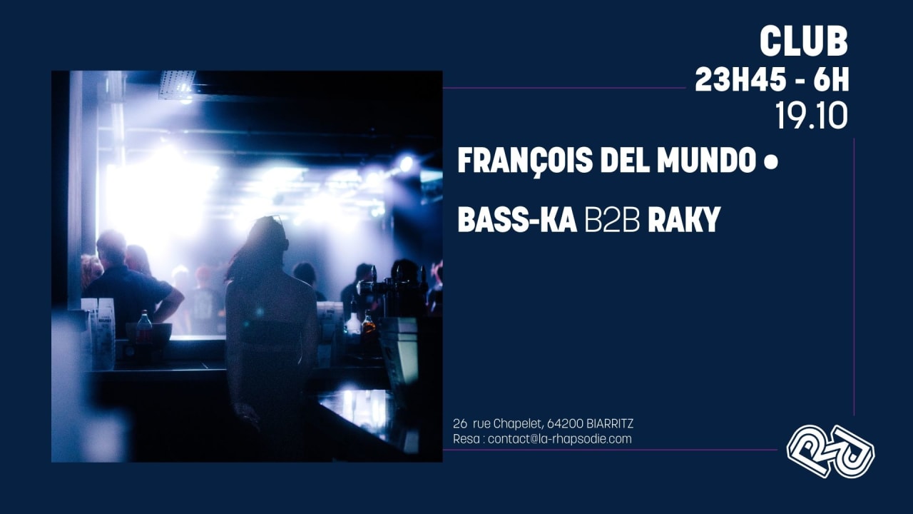 La Rhapsodie · François del Mundo, Bass-ka b2b Raky