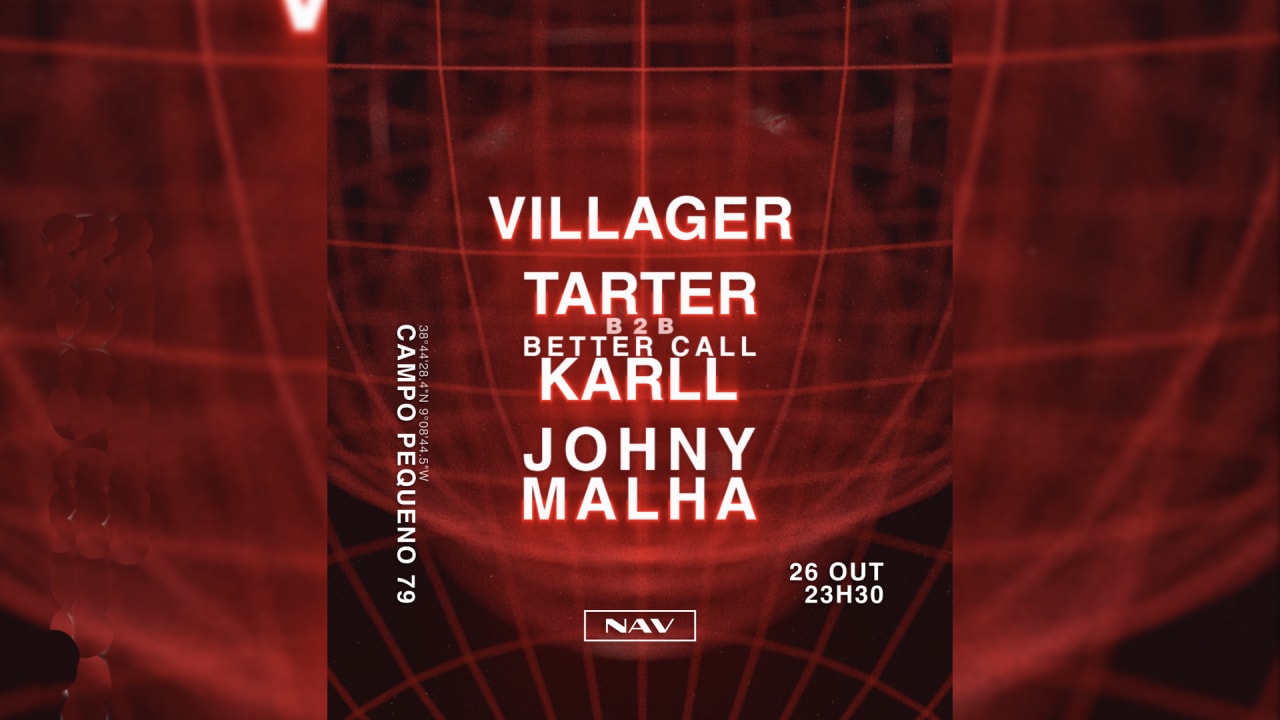 NAV – VILLAGER / Tarter b2b BETTER CALL Karll / JOHNY MALHA