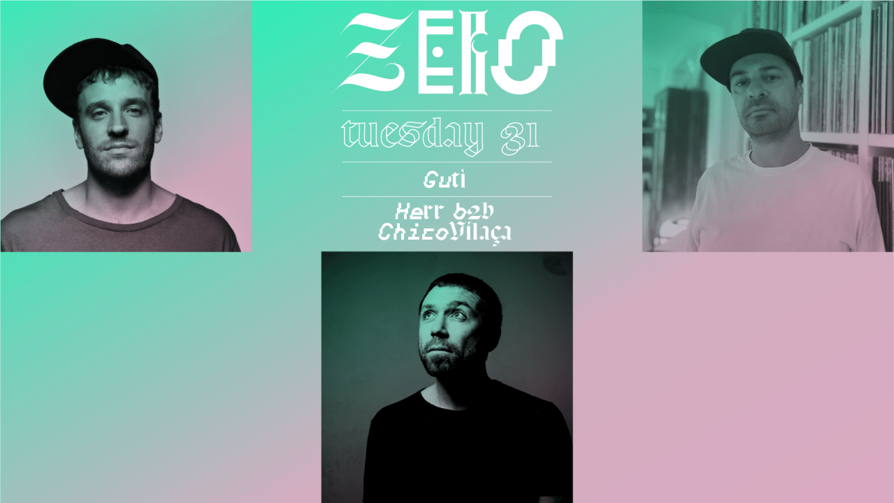 Zero: 31st October | Halloween - Guti & Herr B2B ChicoVilaça