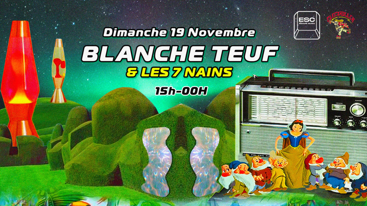 Electroller x ESC : Blanche Teuf & Les 7 Nains