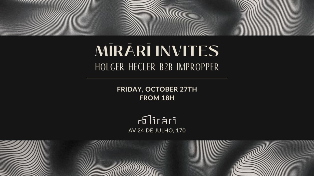 MIRARI INVITES: HOLGER HECLER B2B IMPROPPER