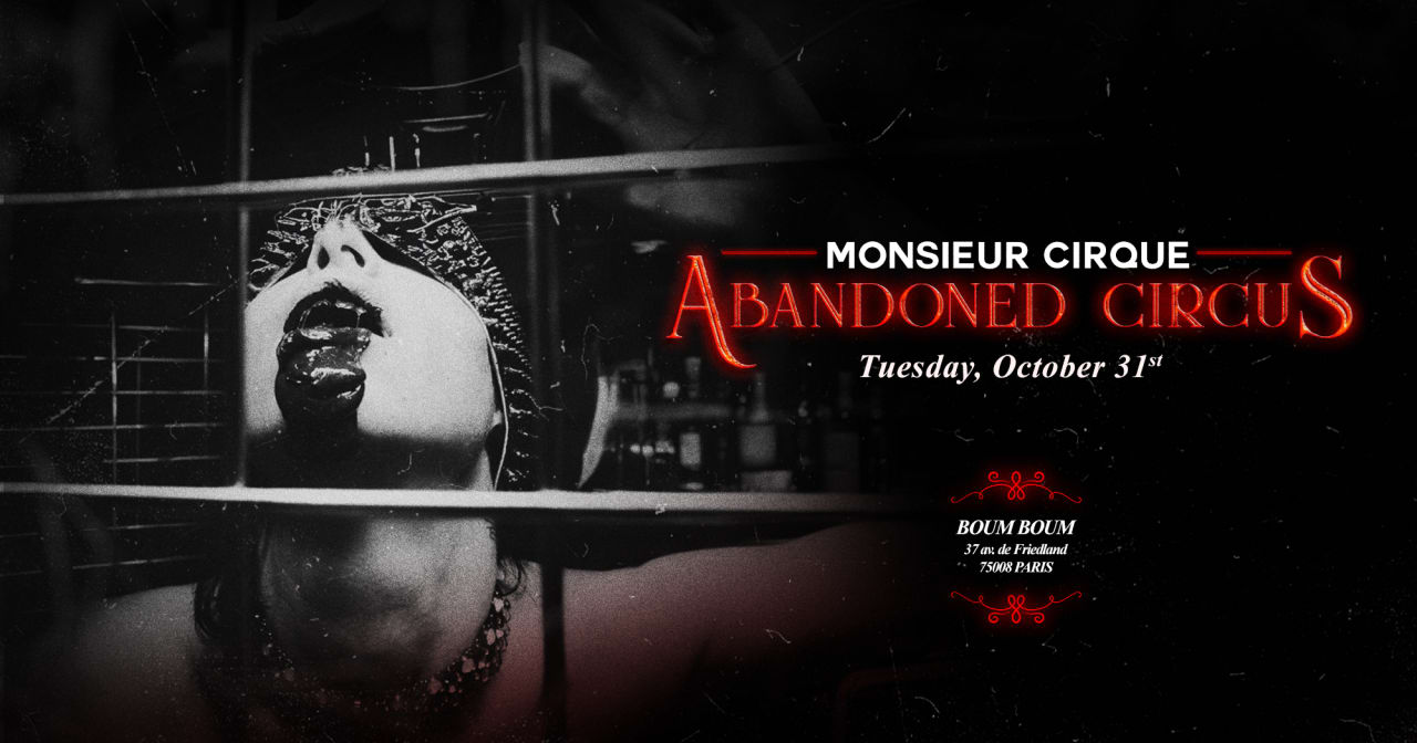 ABANDONED CIRCUS | MONSIEUR CIRQUE | TUESDAY, OCTOBER 31TH