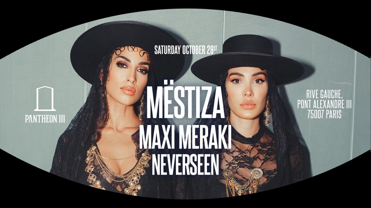 PANTHEON PRESENTS : MËSTIZA, MAXI MERAKI - 28/10