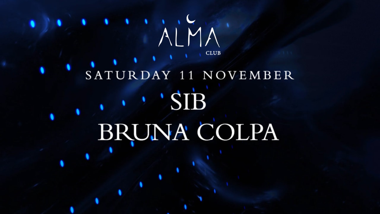 Alma Club Invites SIB & BRUNA COLPA