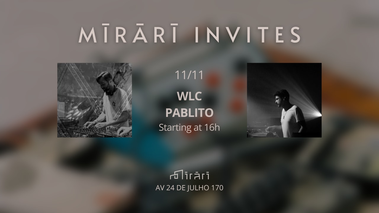 Mirari Invites: WLC & Pablito | 11/11