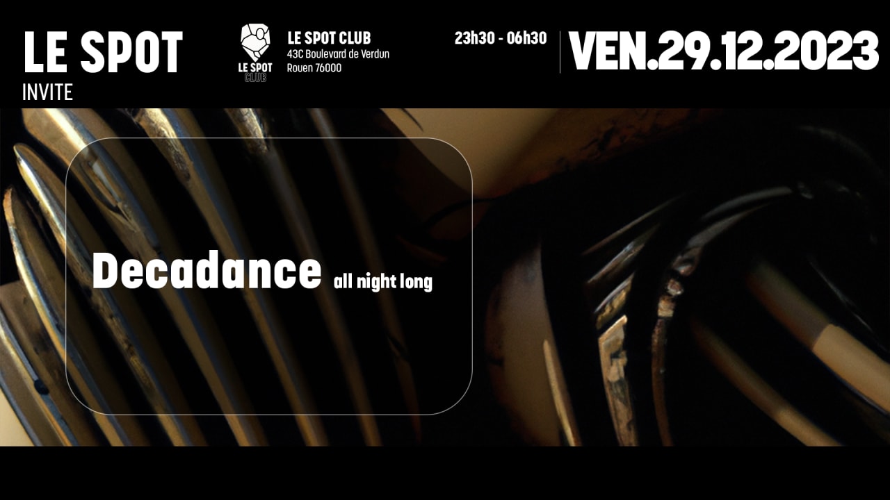 LE SPOT INVITE DECADANCE (all night long)