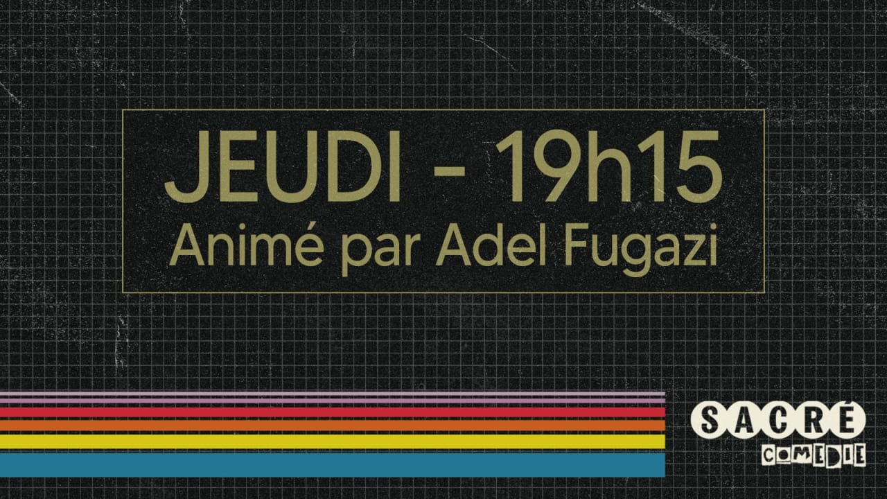 Sacré Comédie - Tous les jeudis à 19h15