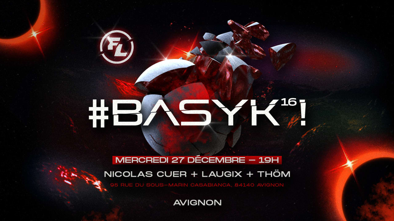 #BASYK! 16 @ FL / AVIGNON. NICOLAS CUER + LAUGIX + THÖM