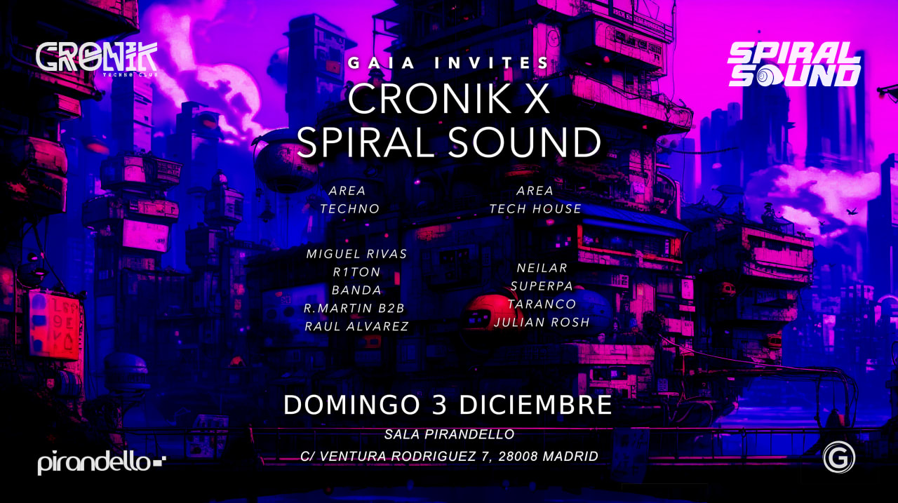 GAIA invites CRONIK x SPIRAL SOUND