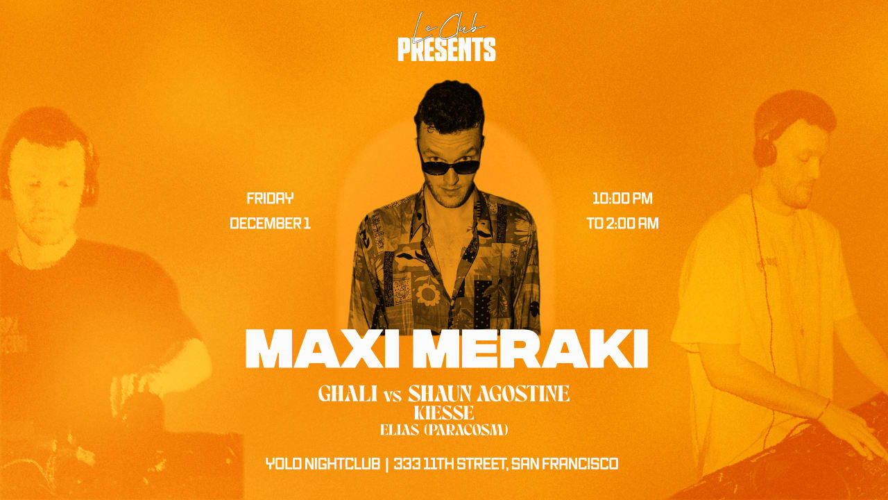 LE CLUB PRESENTS MAXI MERAKI