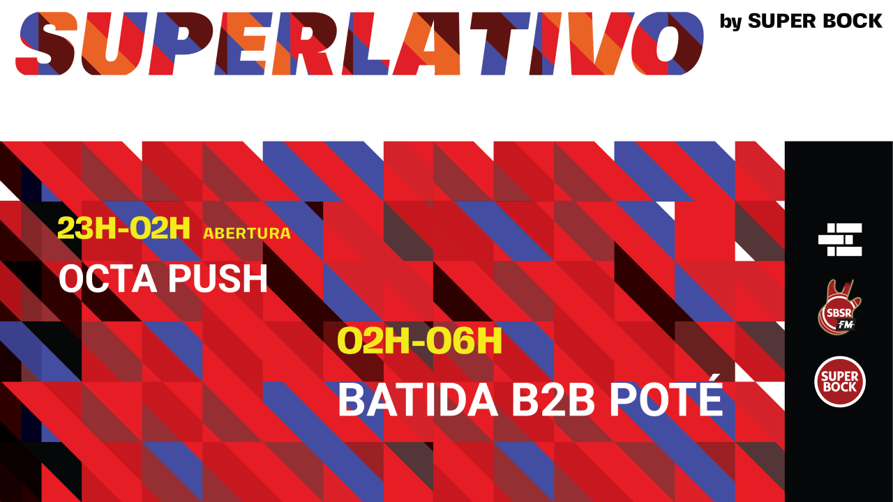 SUPERLATIVO: Octa Push // Batida b2b Poté