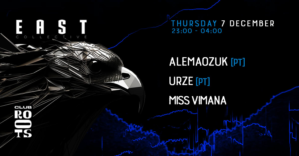 EAST Techno Collective w/ Alemaozuk [PT] & Urze [PT]