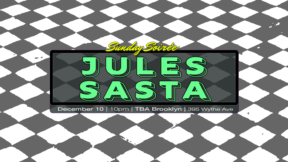 Sunday Soirée: Jules, Sasta