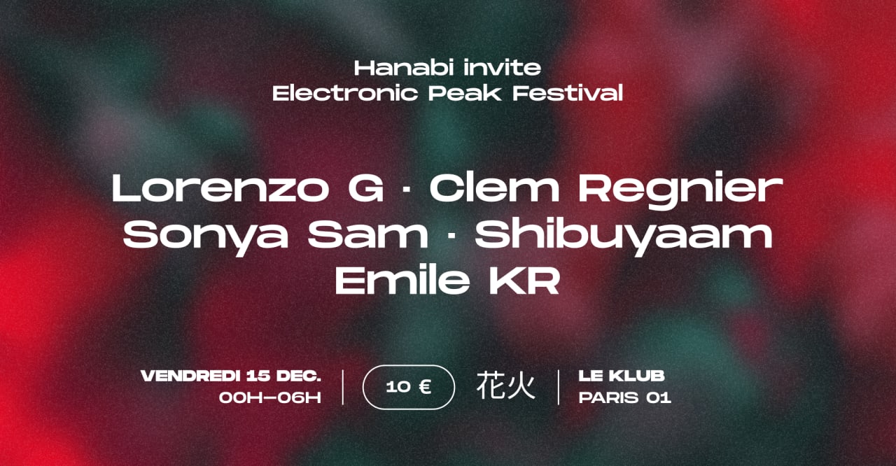 Hanabi invite Electronic Peak Festival - Le Klub