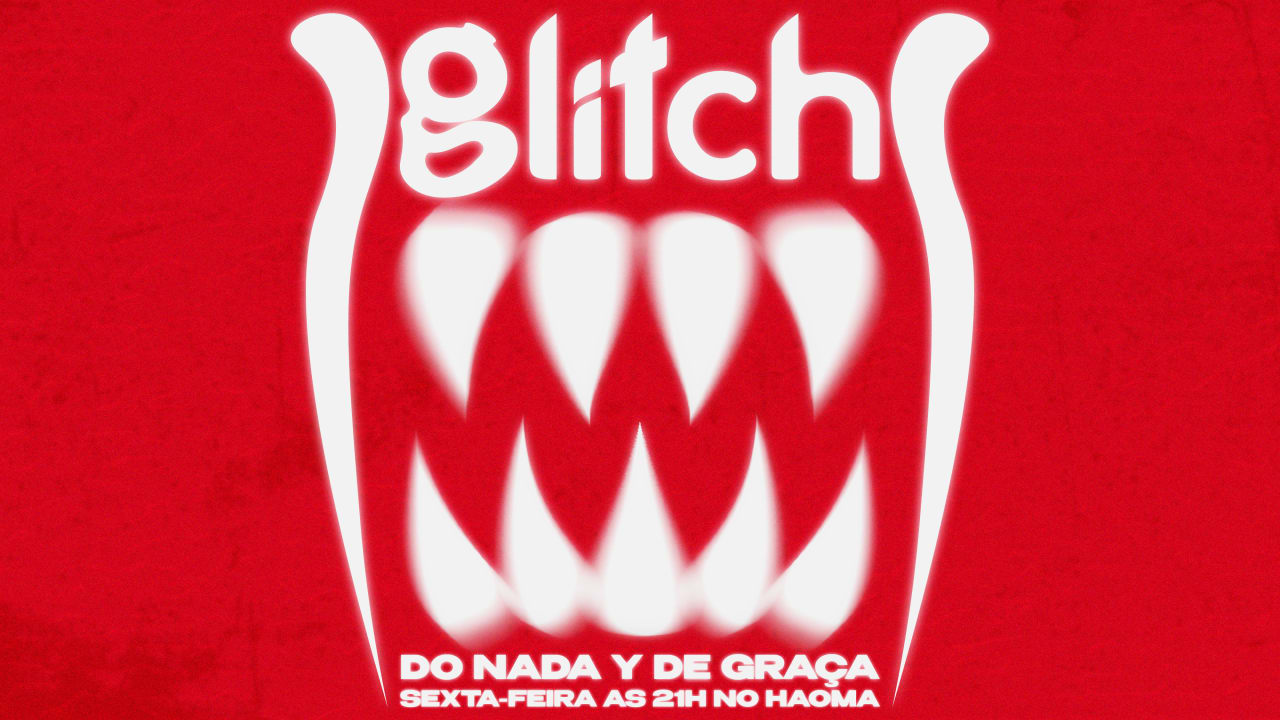 glitch | do nada y de graça