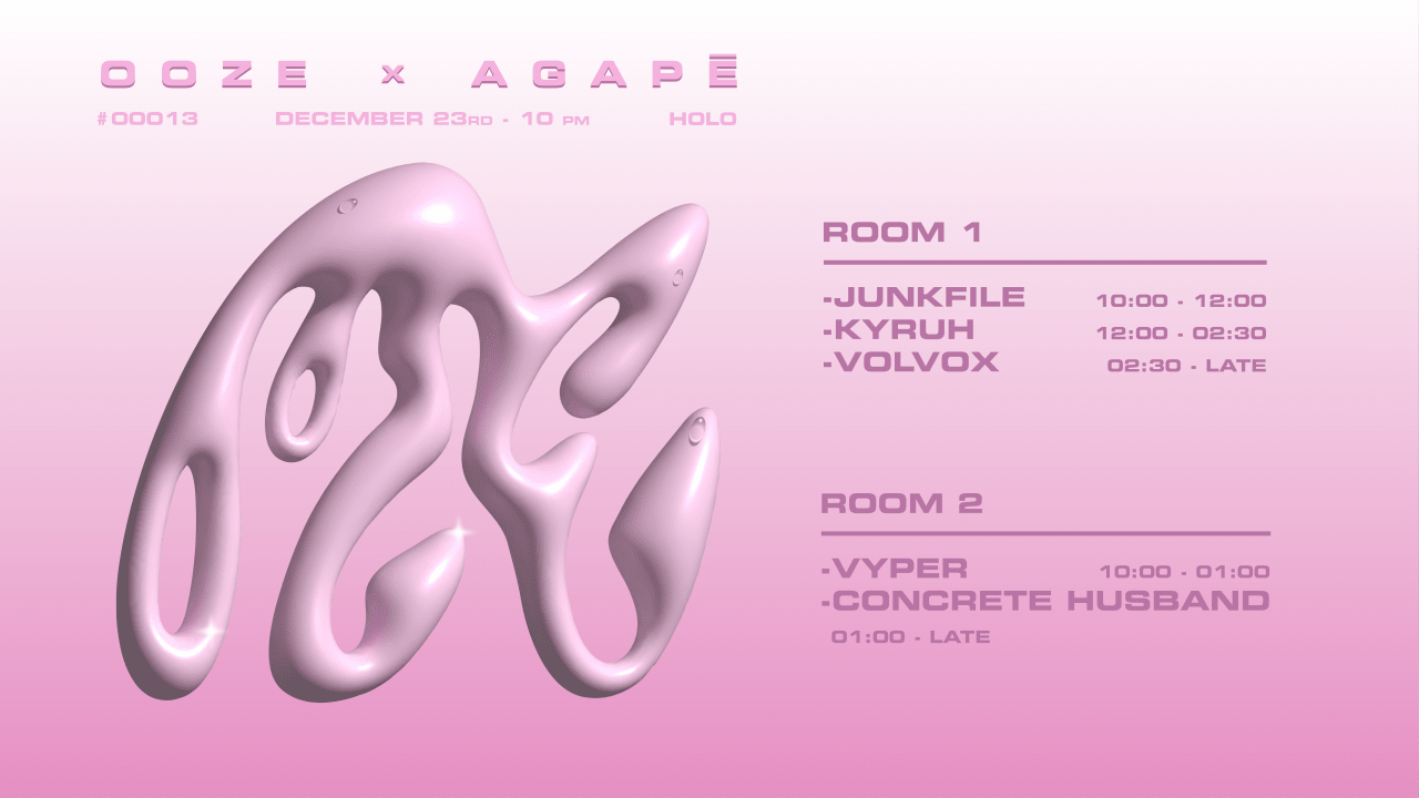 OOZE x Agape w/ Volvox, KYRUH, Junkfile + more