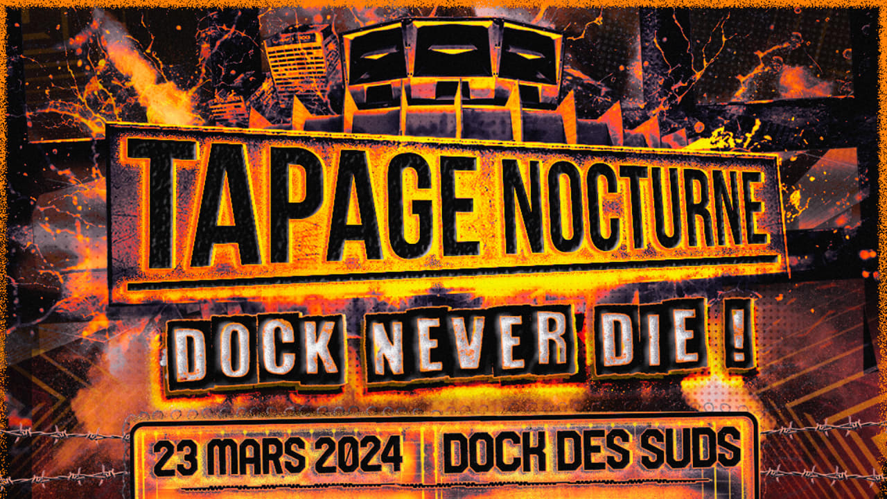 Tapage Nocturne 2024 - Dock never DIE