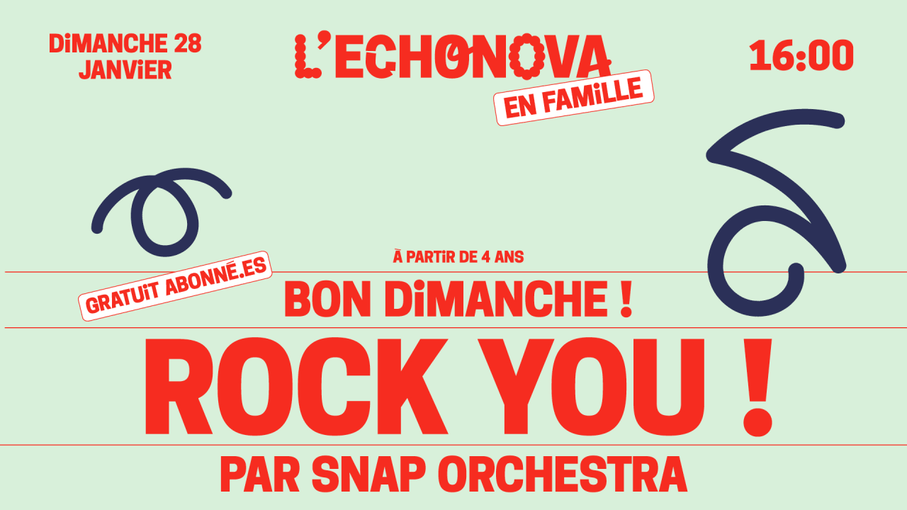 BON DIMANCHE ! ROCK YOU ! SNAP ORCHESTRA