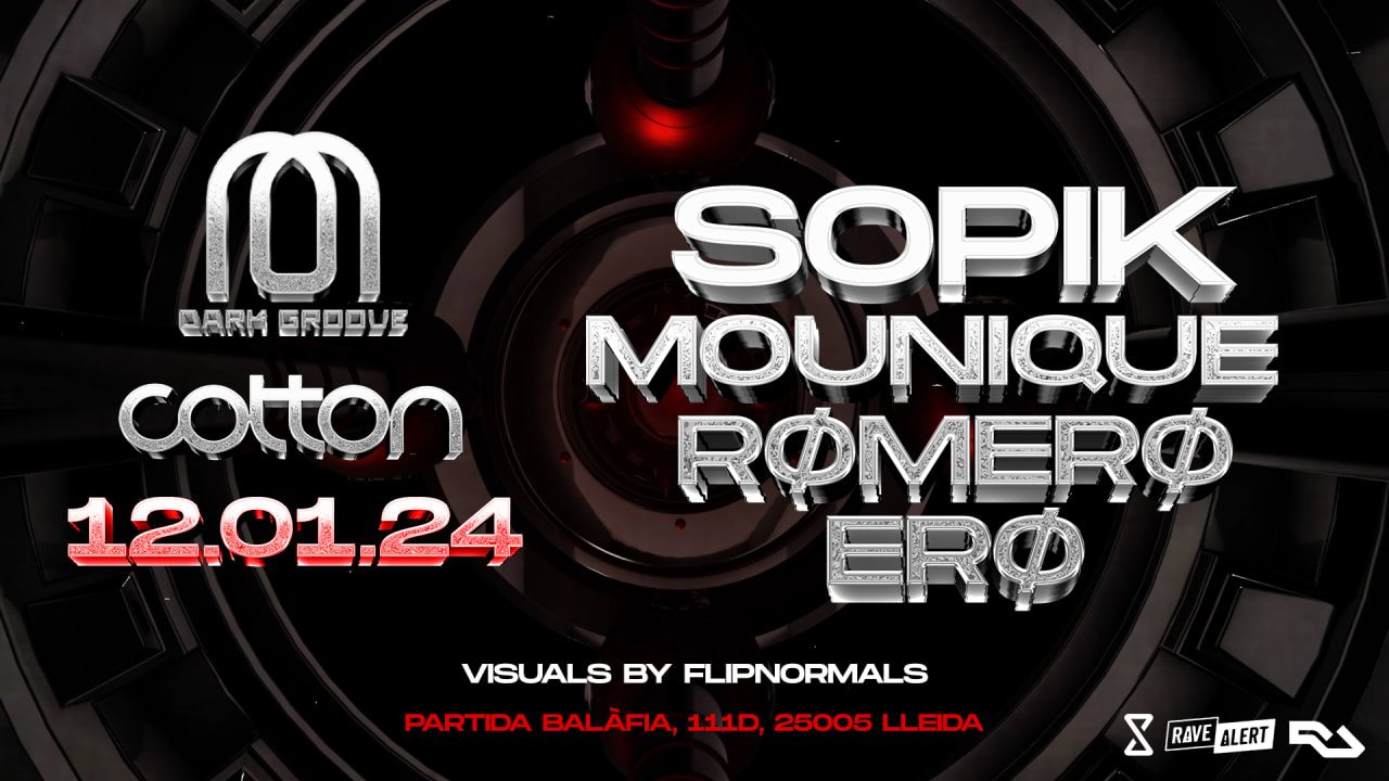 DARKGROOVE LLEIDA| SOPIK | MOUNIQUE | RØMERØ | ERØ