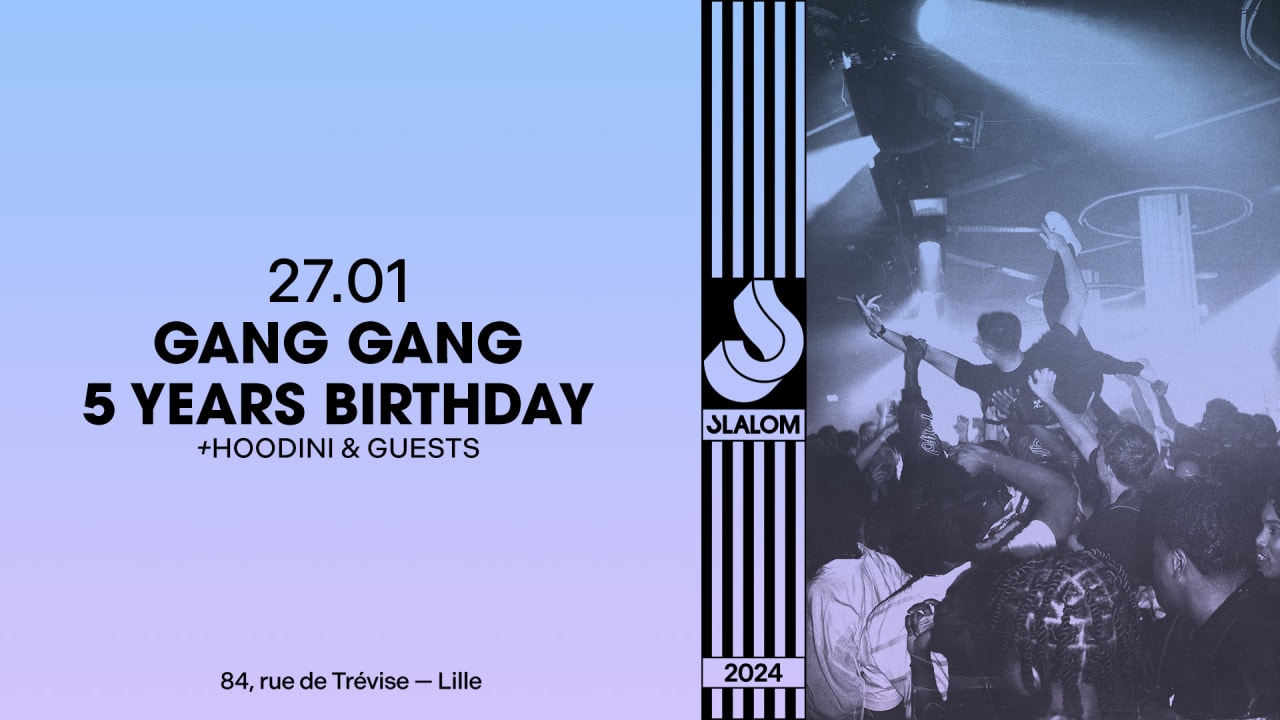 SLALOM : Gang Gang — 5 Years Birthday