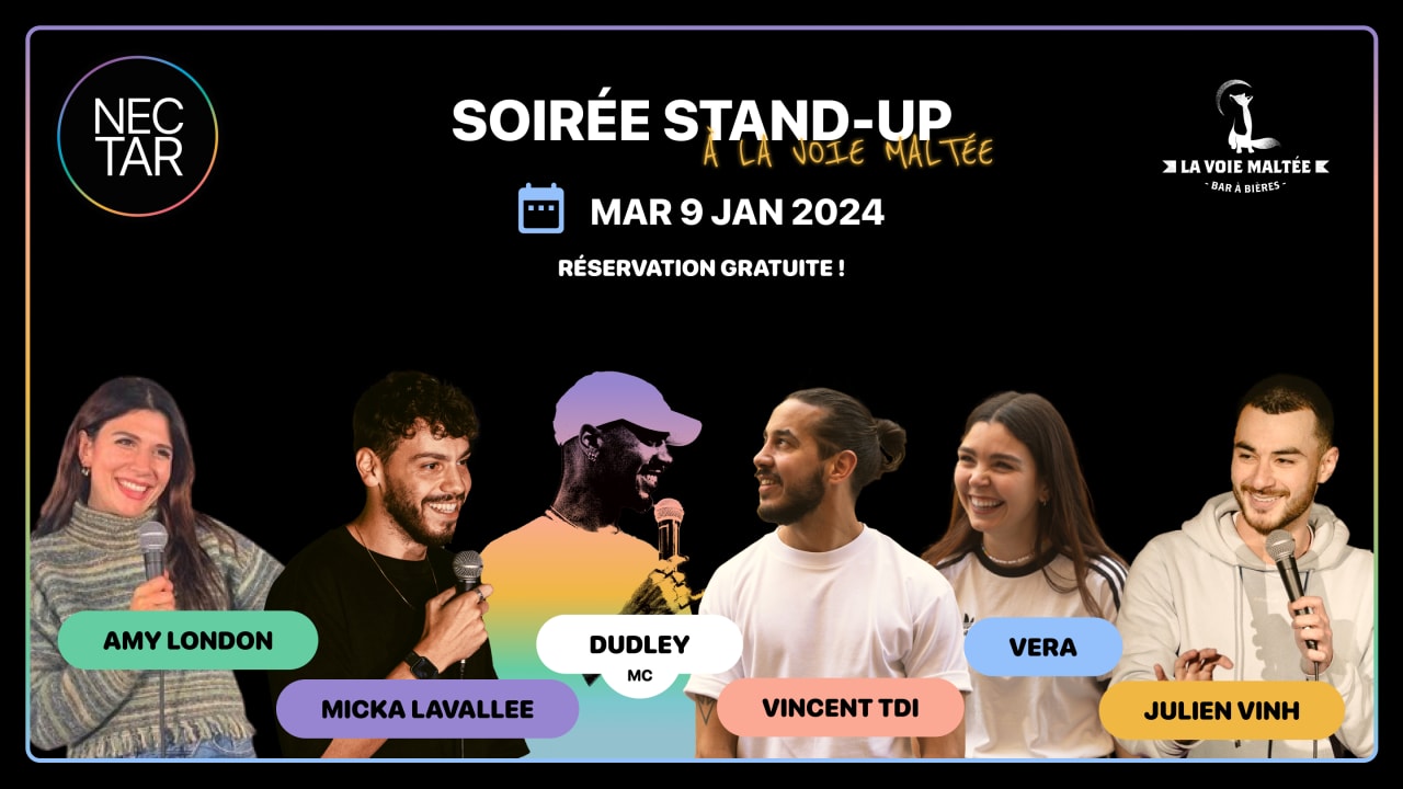 NECTAR X LA VOIE MALTÉE • LA CLASSIQUE • STAND-UP MAR 09 JAN