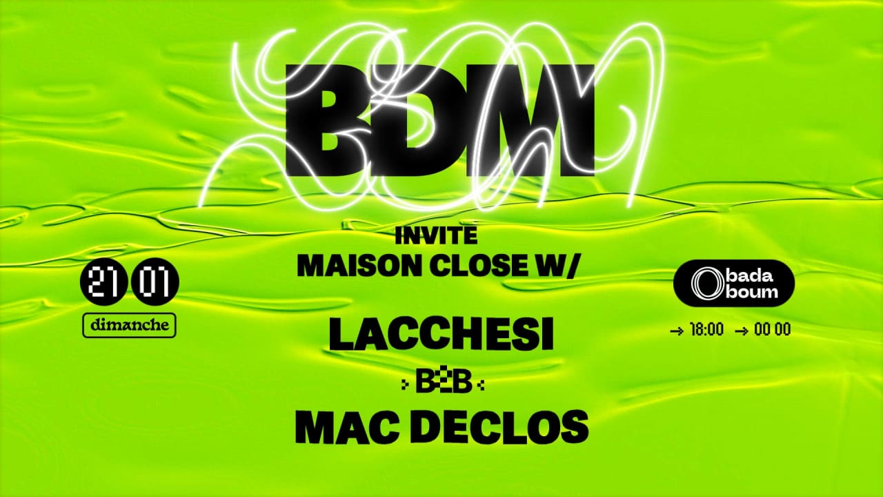 Club — BDM invite Maison Close : Lacchesi b2b Mac Declos