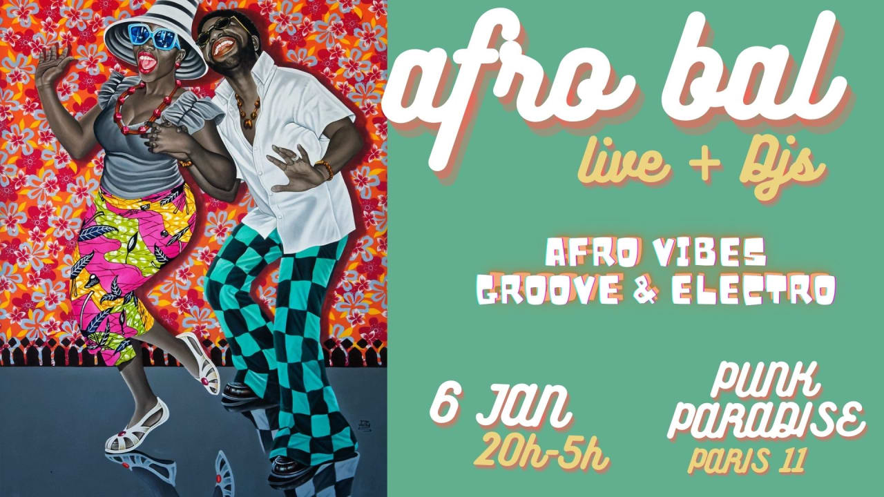 Afro Bal Live + DJ set à Paris 11 afro-groove & éléctro !