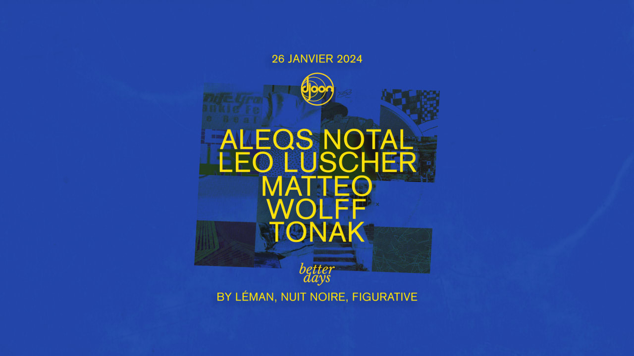 Better Days invite Aleqs Notal @Djoon