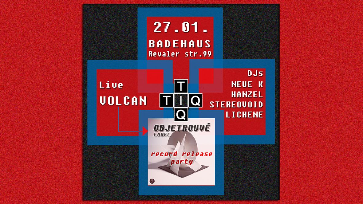 TIQ - VOLCAN live - Objetrouvè_record release party