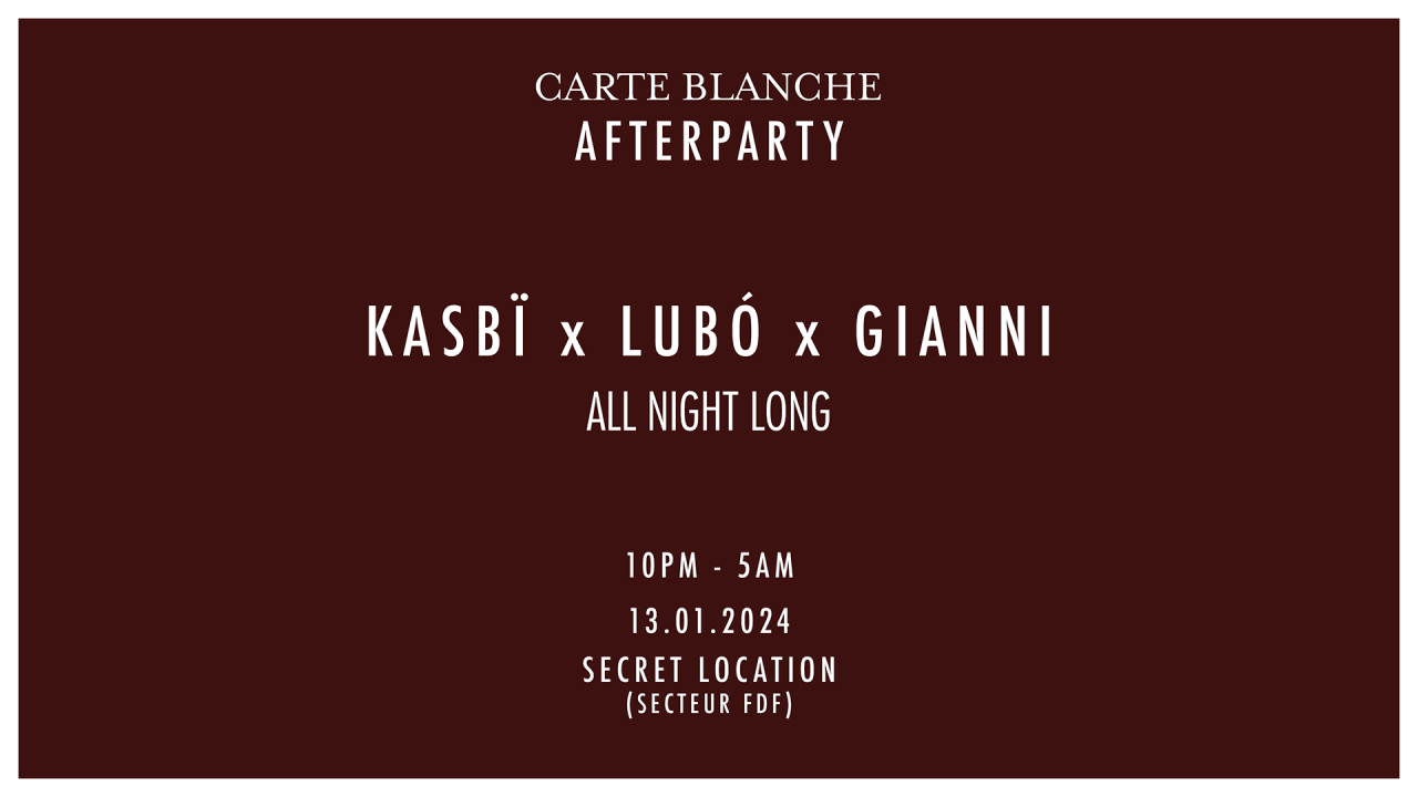 Carte Blanche Afterparty @ Secret location 10pm-5am