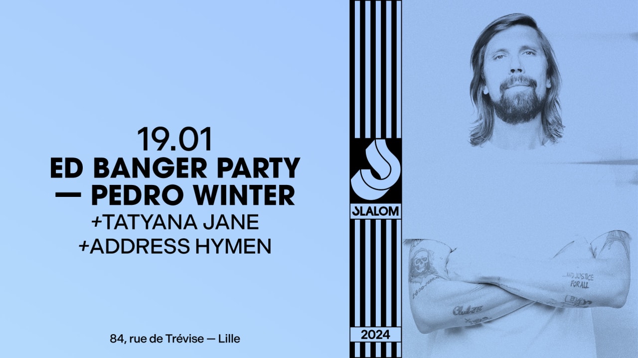 SLALOM : Ed Banger Party — Pedro Winter • Tatyana Jane...