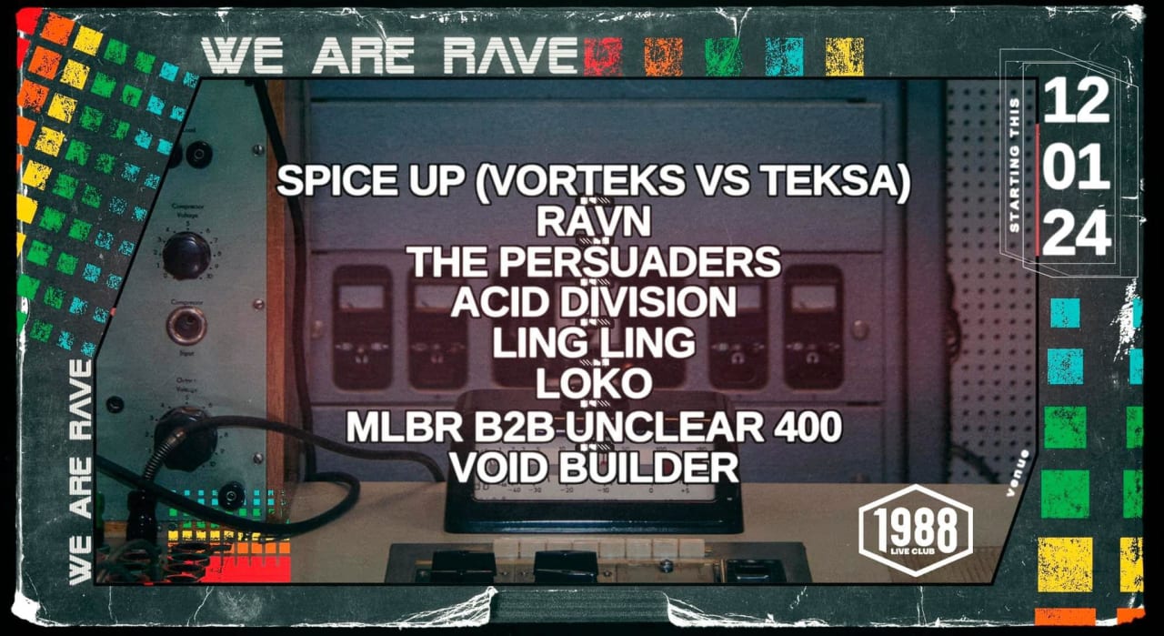 WE ARE RAVE : SPICE UP (VORTEK'S&TEKSA), ACID DIVISION &more