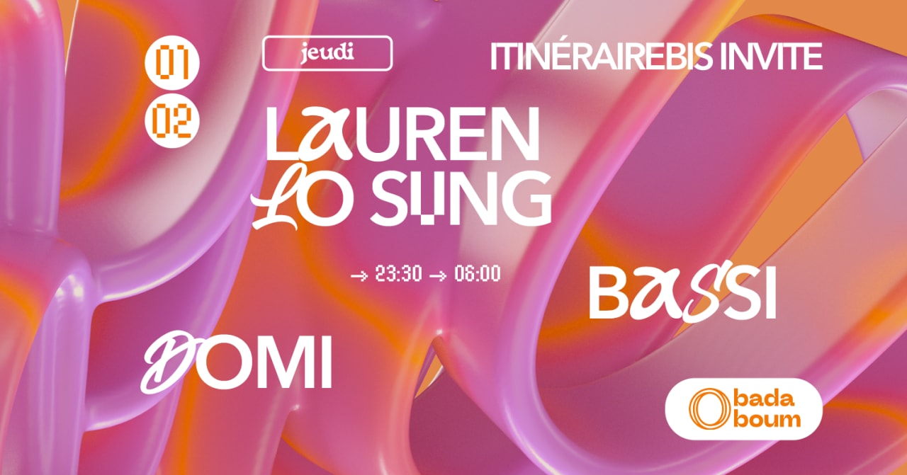 Club — ItinéraireBis invite Lauren Lo Song (+) Bassi