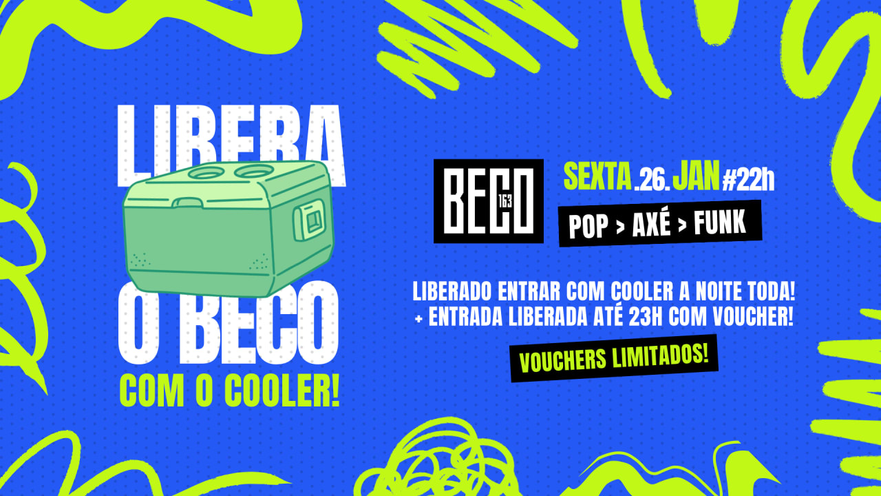 LIBERA O BECO COM O COOLER!